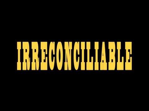 Irreconciliable