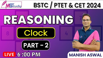 02)Reasoning Class For BSTC , PET and CET Exam | Clock -02 By Manish Aswal Sir
