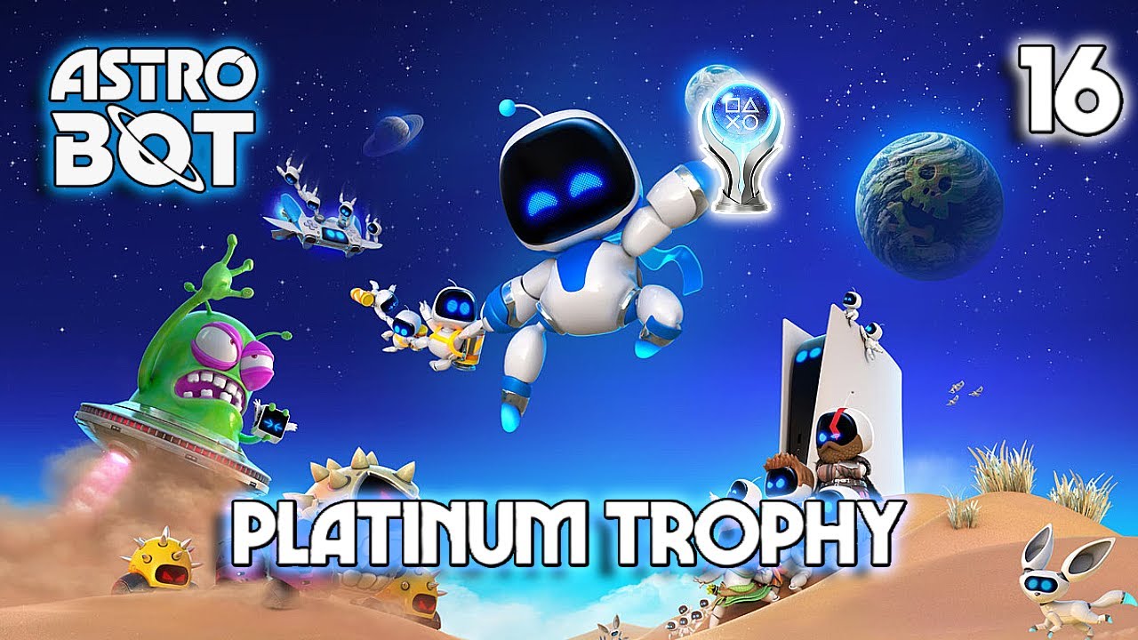 Astro has Attained The PLATINUM Trophy! | Astro Bot - Part 16
