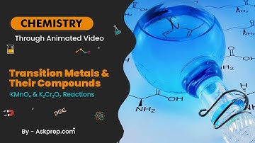 Transition Metals & Their Compounds | KMnO₄ & K₂Cr₂O₇ Reactions Simplified | AskPrep Chemistry