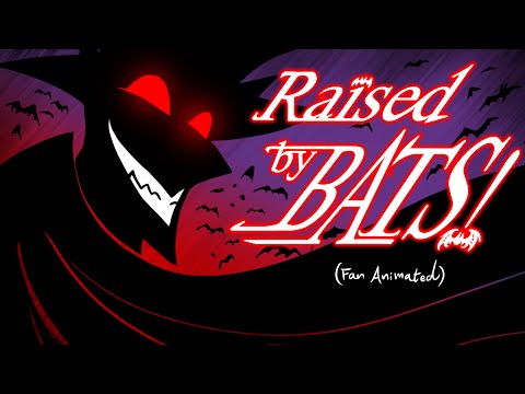 Raised By Bats