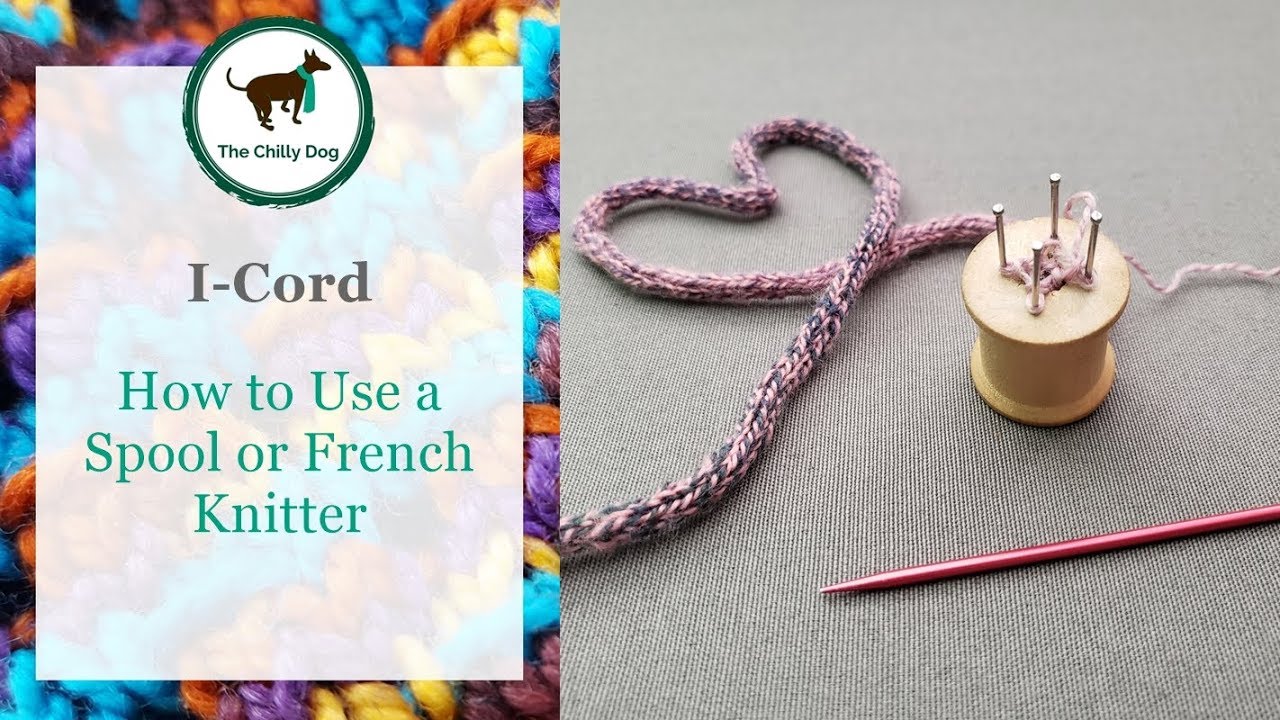 Spool Knitting (French Knitting) Tutorial and Patterns