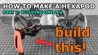 How To Make A Hexapod Robot. Part 1 Of 3 Building A Leg. A Diy Robot Project.