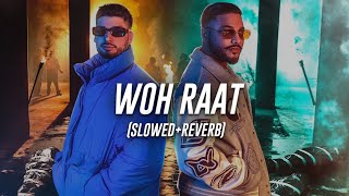 Raftaar, KR$NA - Woh Raat (Slowed+Reverb)