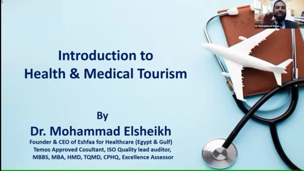 Introduction to Health & Medical Tourism l Dr. Mohammad Elsheikh