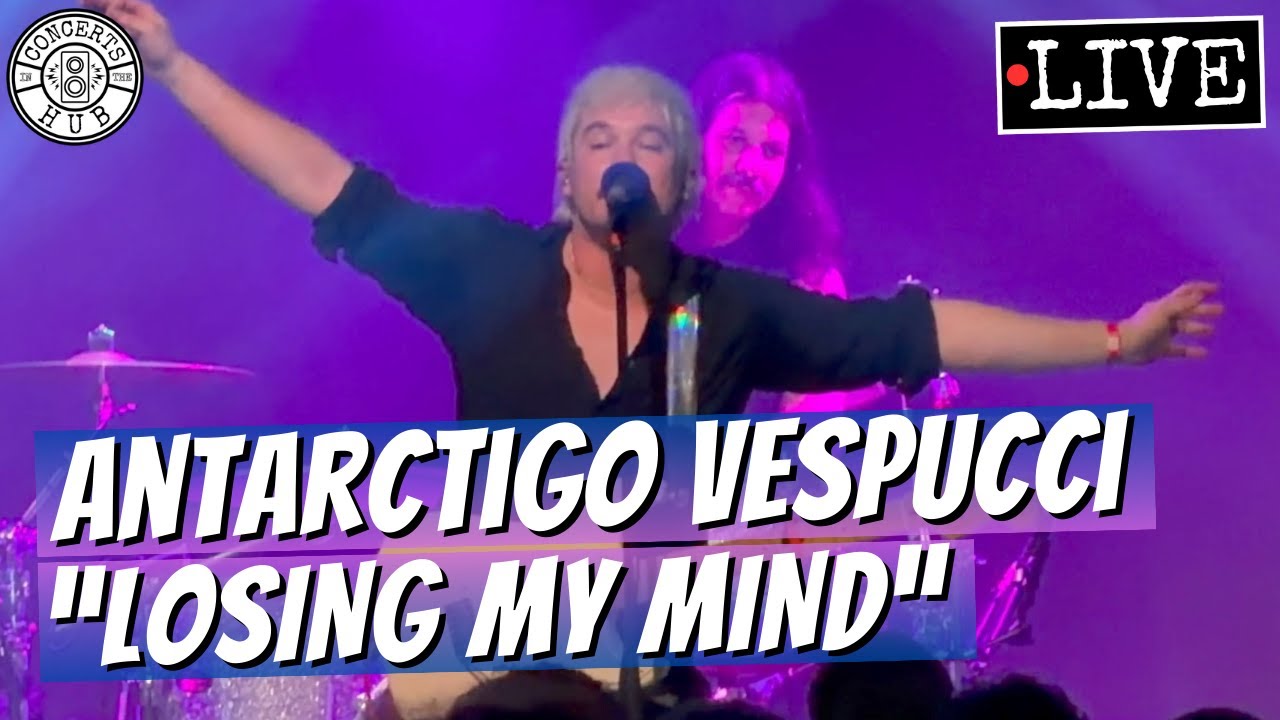 Antarctigo Vespucci "Losing My Mind" LIVE