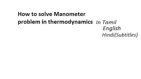 How to solve Manometer problem in thermodynamics.