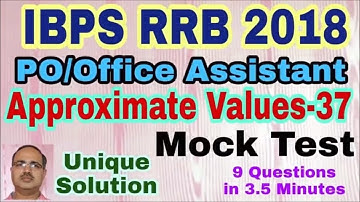 Approximate Values- 37 IBPS RRB PO/Office Assistant 2018 Unique Solution
