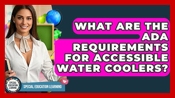 What Are The ADA Requirements For Accessible Water Coolers? - Special Education Learning