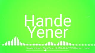 Hande Yener - Beni Sev ( PRODED.BY.MÜZİK-DÜNYASI )