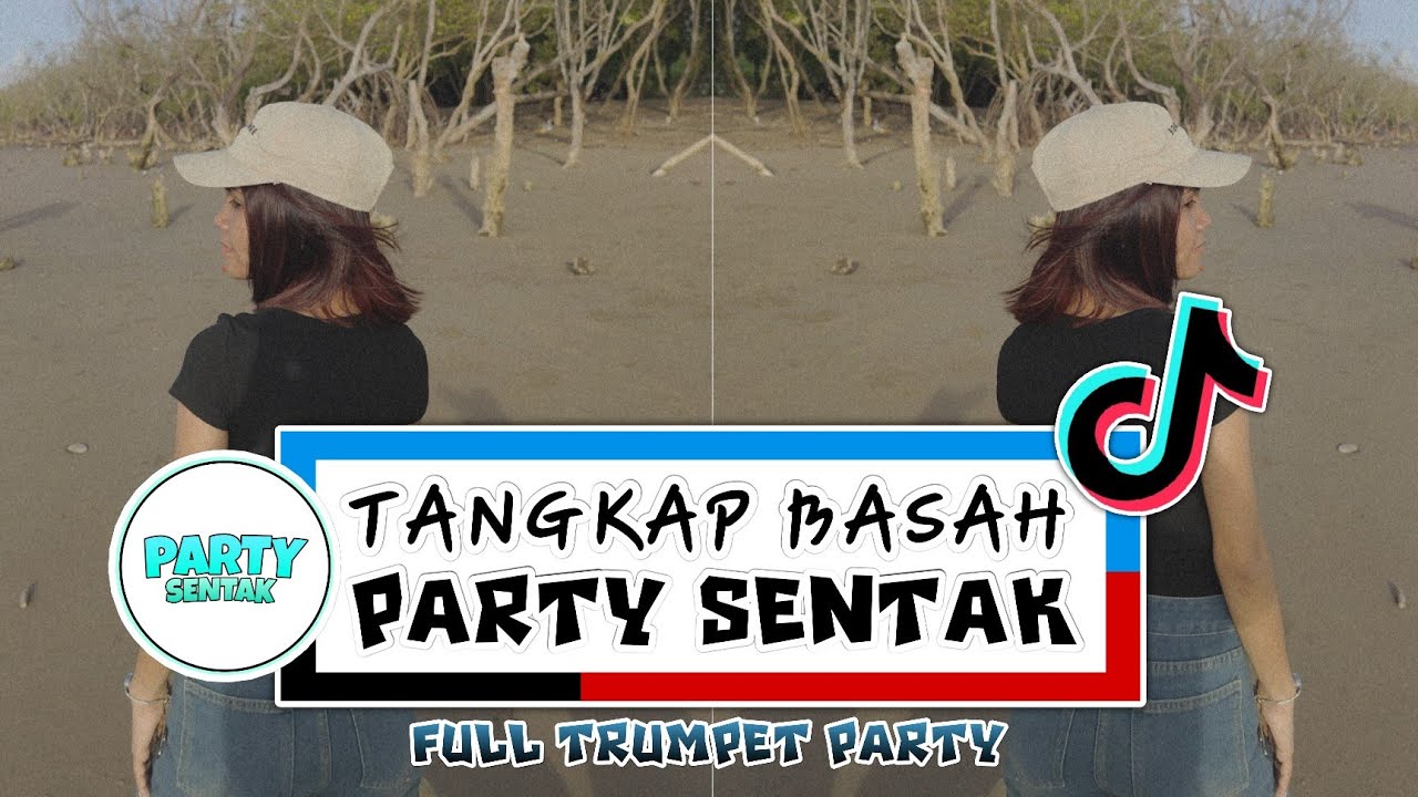 PARTY SENTAK🌴TANGKAP BASAH🌴FULL TROMPET PARTY REMIX 2026