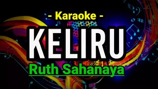 KELIRU , Ruth Sahanaya | Karaoke 