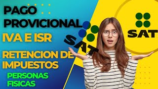 Como Presentar tu declaración mensual de Isr e Iva de Personas Físicas 2022 Sat (pago provisional ) Como Presentar tu declaración mensual de Isr e Iva de Personas Físicas 2022 Sat (pago provisional )