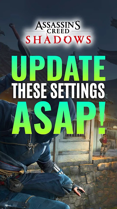 Update These Assassin's Creed Shadows Settings ASAP!