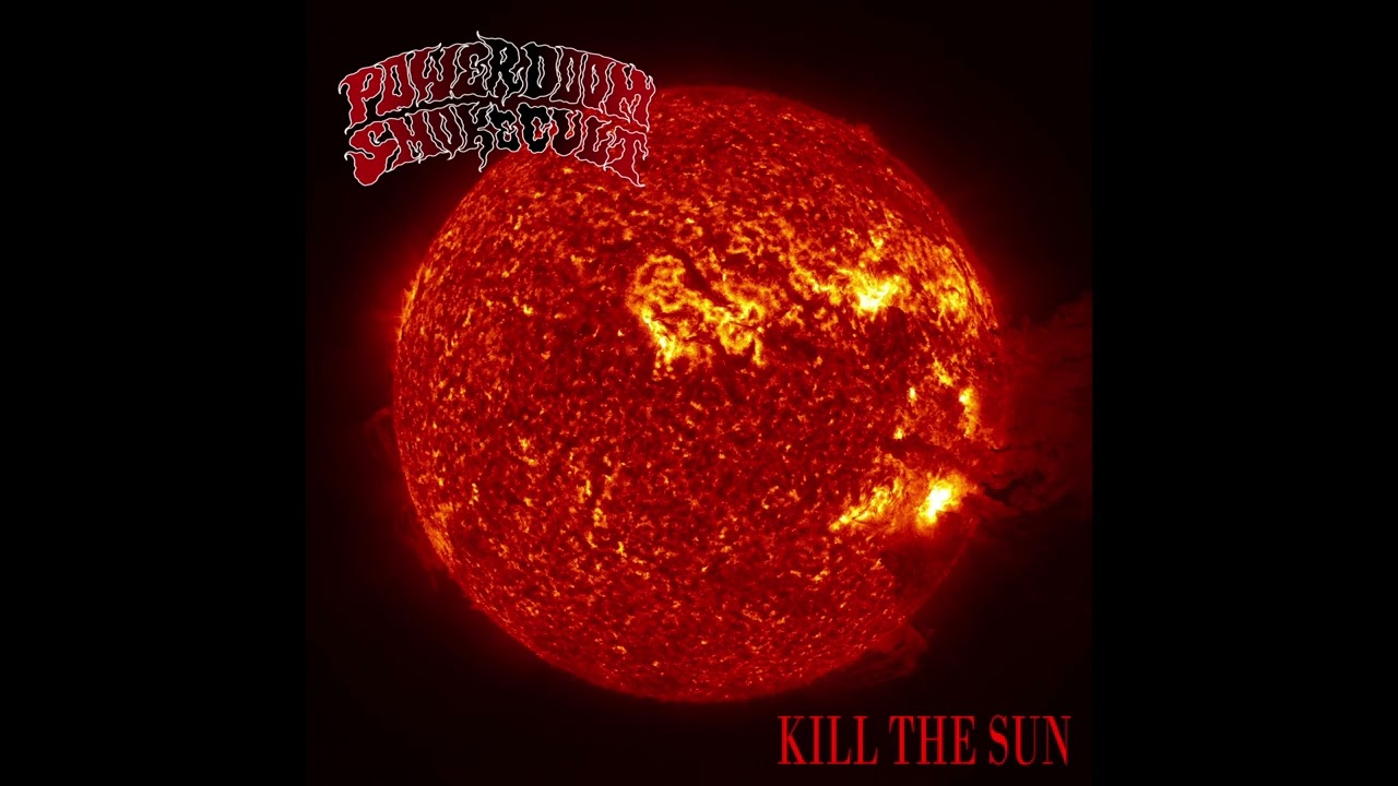 Kill The Sun (Full Demo) - Power Doom Smoke Cult