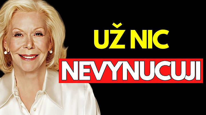 OPAKUJ TO TAKTO, VESMÍR SE ZAČNE HÝBAT PRO TEBE! – Louise Hay