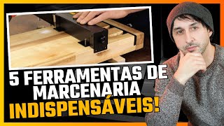 : 5 FERRAMENTAS DE MARCENARIA INDISPENS`AVEIS PARA SUA OFICINA !