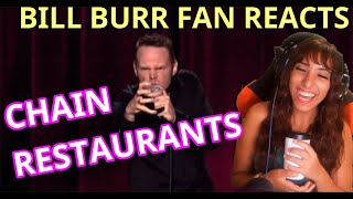 HE GOT NO CHILL! | Bill Burr Fan REACTS Chain Restaurants