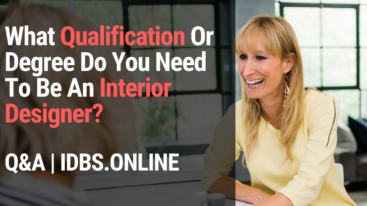 Do I Need An Interior Design Degree To Be An Interior Designer? QA