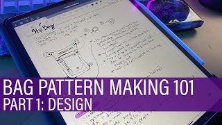 Bag Pattern Making Part 1: Design