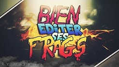 COMMENT BIEN EDITER SES FRAGS ! ( TUTO FR )