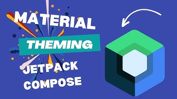 THEMING AND STYLING IN JETPACK COMPOSE