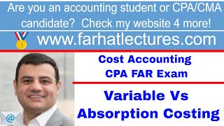 Variable Costing Versus Absorption Costing | Cost Accounting | CPA Exam BEC | CMA Exam