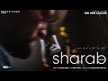 Sharab chapter 8 teri meri kahaani  arpan singh  san j saini  regan dadu  new hindi song 2023