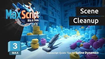Maxscript Bits & Tricks – Scene Cleanup in 3ds Max (Delete Helpers, Hidden Objects & Empty Layers)