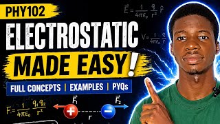 Electrostatics Made Easy (PHY102) | Full Explanation #physics