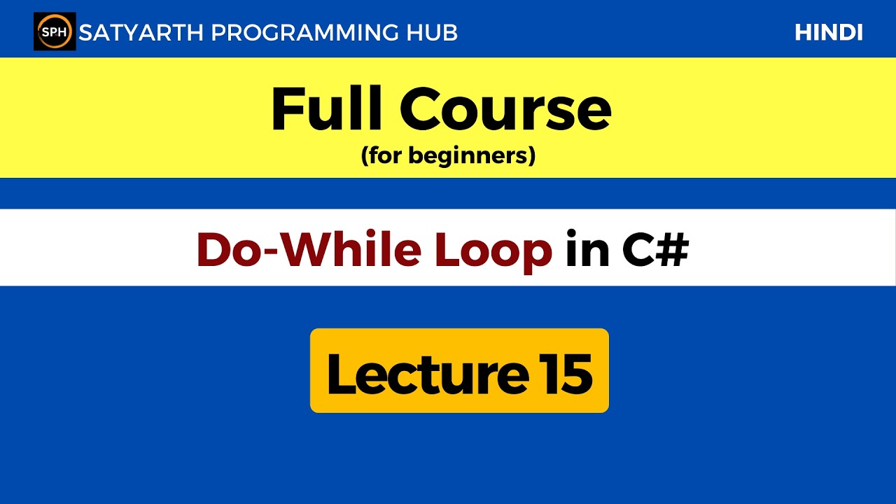 C# Full Course for Beginners | Do-While Loop in C# | Lecture 15 - YouTube