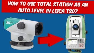 How to use Total Station as an Auto Level | Leica TS07 | Leica TS03