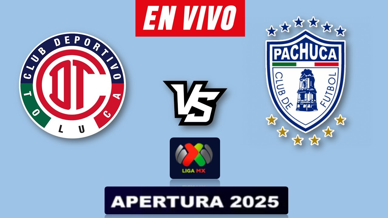 TOLUCA VS PACHUCA EN VIVO 🔴 LIGA MX JORNADA 15 APERTURA 2025 ️ HORARIO ...