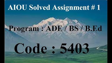 AIOU Code 5403 Solved Assignment No 1 Spring 2023 | Baloch Academy