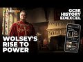 Wolsey’s Rise to Power