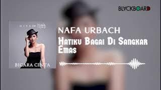 Nafa Urbach - Hatiku Bagai Disangkar Emas