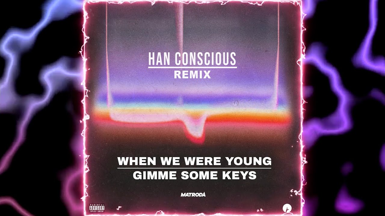 Matroda - Gimme Some Keys (Han Conscious Remix)