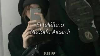El teléfono--Rodolfo Aicardi //Letra 🌙