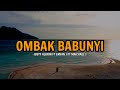Download Lagu OMBAK BABUNYI-JUSTY ALDRIN FT ERNAN J FT MICHAEL J (LIRIK)