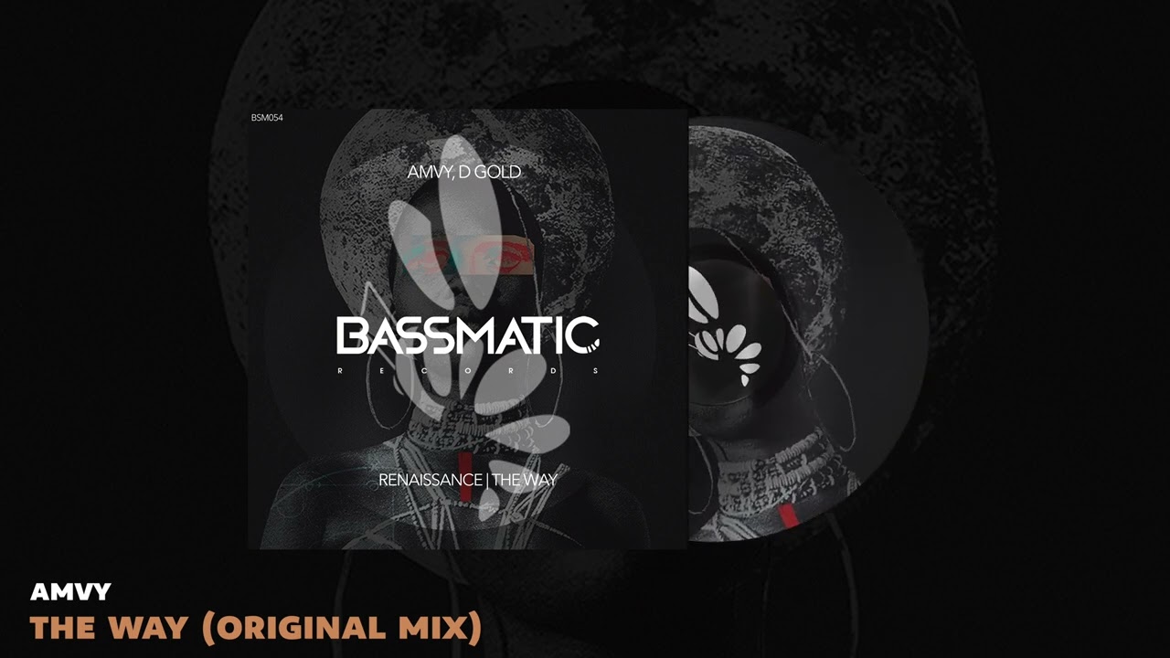 在 YouTube 上觀看「🔊 Amvy -  The Way (Original Mix) | Bassmatic Records」