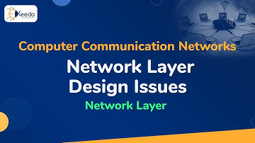 Network Layer Design Issues | Network Layer | Computer Communication Networks