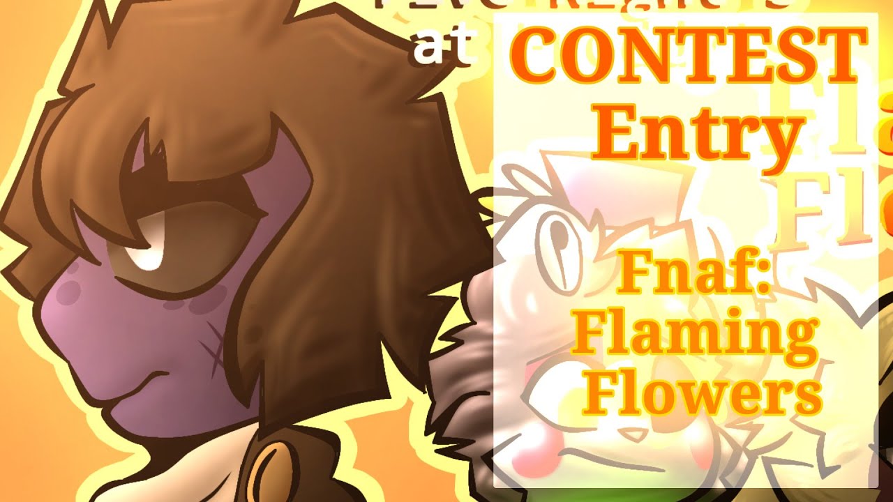 Fnaf Flaming Flowers Contest Entry Speedpaint Emma Fox