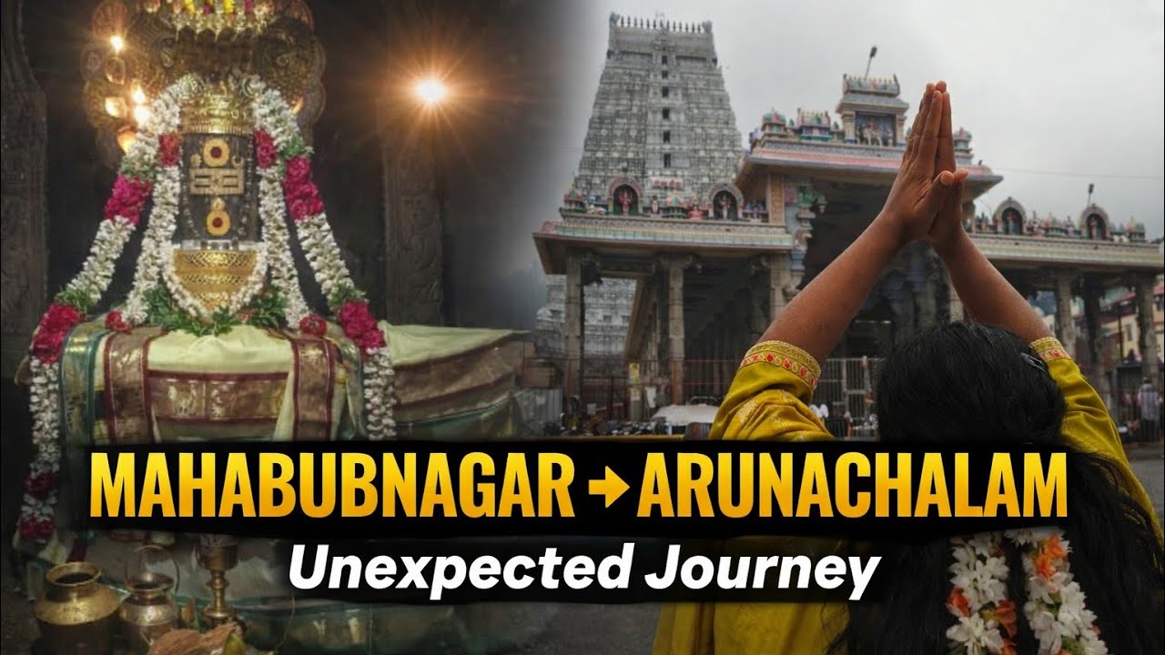 From Mahabubnagar to Arunachalam 🕉️ | Unexpected Journey.