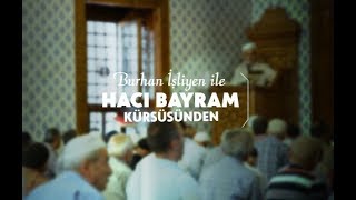 Burhan İşliyen İle Hacı Bayram Kürsüsünden 53.Bölüm - Allaha Şükreden Kul Olmak