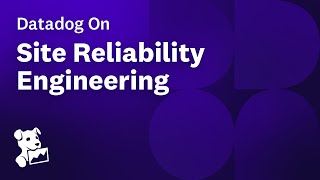 Datadog On Reliability Engineering