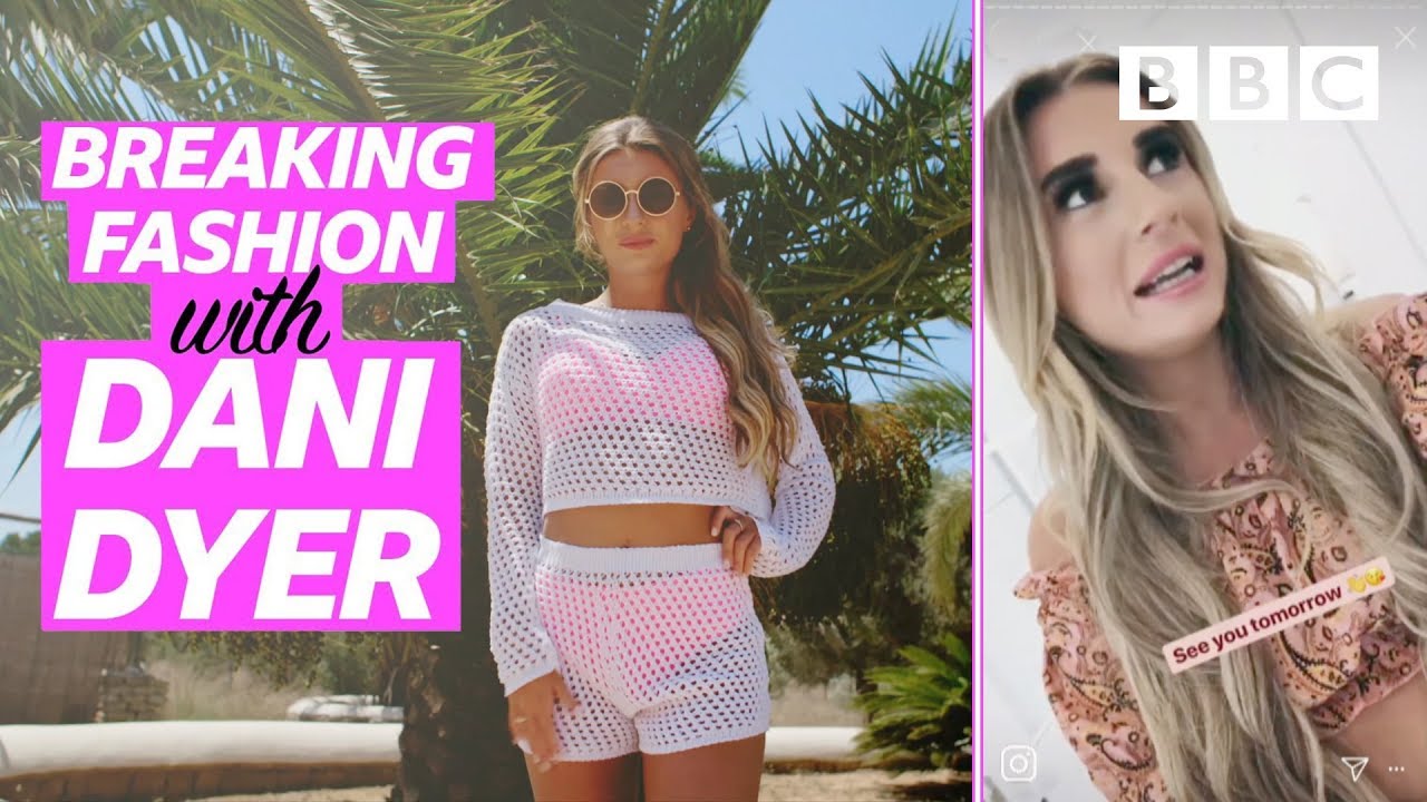 Breaking fashion with Dani Dyer - BBC