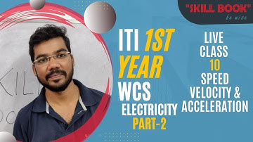 Lec-10 ITI Workshop Calculation Science l Class Electricity l Part -2 ,Speed, Velocity, Acceleration