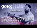 Why Most Data Projects Fail &amp; How to Avoid It • Jesse Anderson • GOTO 2023