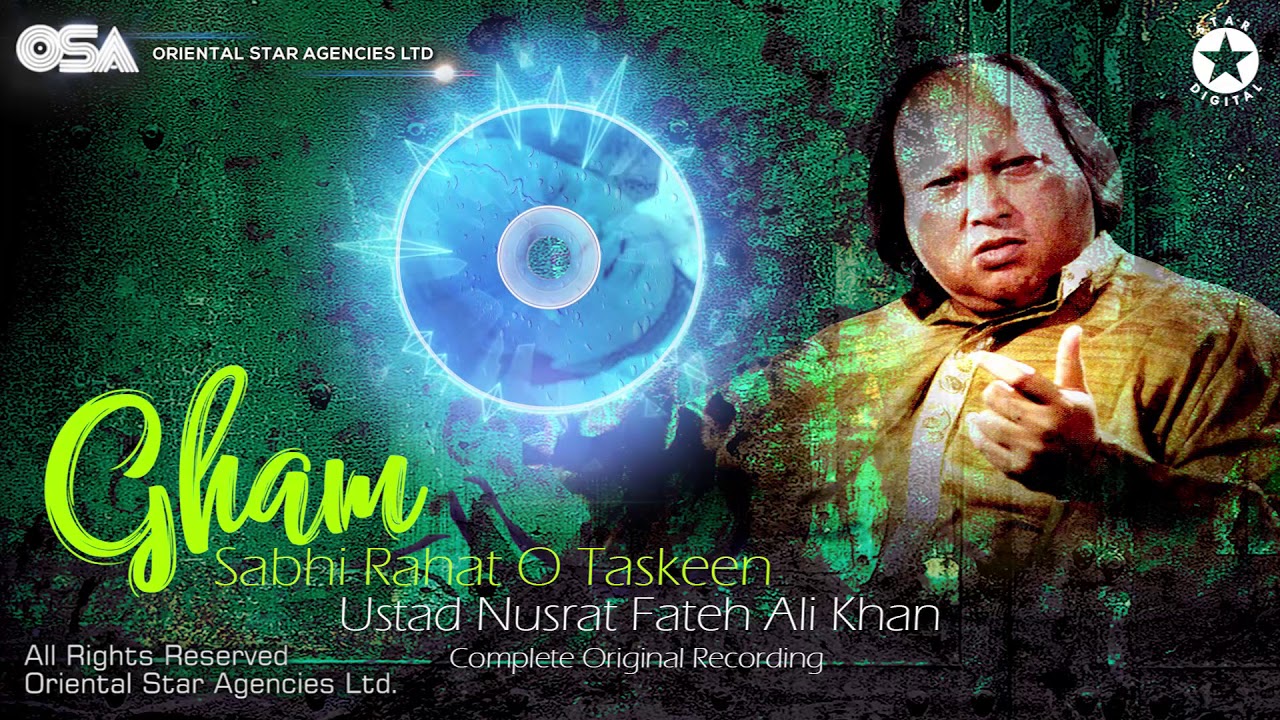 Gham Sabhi Rahat O Taskeen  Nusrat Fateh Ali Khan  complete full version  OSA Worldwide