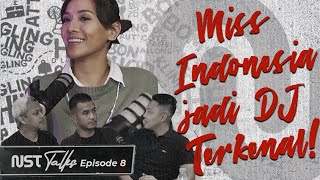 MISS INDONESIA JADI DJ TERKENAL | NST Talks Episode 8 | NINDA FELINA